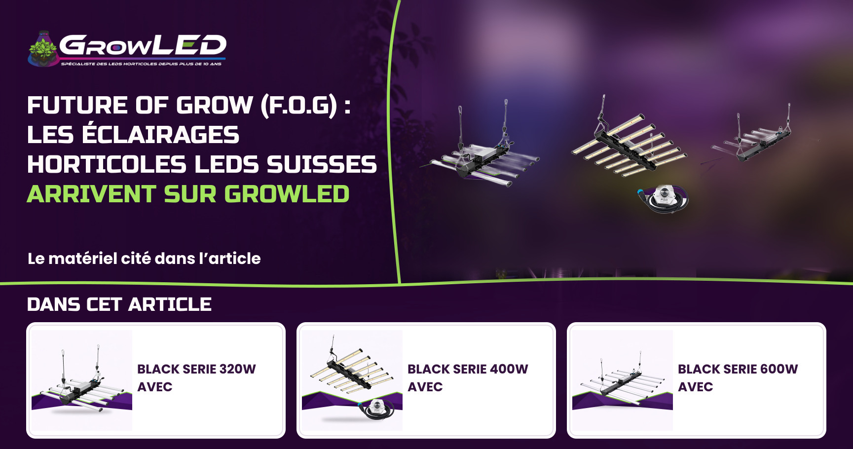 Future of Grow (F.O.G) : Les éclairages horticoles LEDs Suisses arrivent sur GrowLED